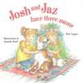 Josh and Jaz Have Three Mums | Hedi Argent | 