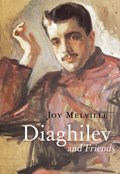 Diaghilev and Friends | MELVILLE, Joy | 