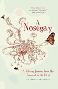Nosegay: a Literary Journey from the Fragrant to the Fetid | Lara Feigel | 