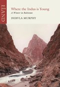 Where the Indus is Young | Dervla Murphy | 