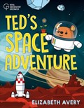 Ted's Great Space Adventure | Elizabeth Avery ; Royal Observatory Greenwich | 