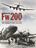 Focke-Wulf Fw200: The Condor at War 1939-1945 | Chris Goss | 