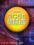 Higher GCSE Maths | Michael White | 