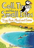 Coll, Tiree and the Small Isles | Paul Webster ; Helen Webster | 