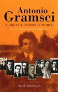 A great & terrible world The Pre-Prison Letters,1908-1926 | Antonio Gramsci | 