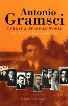 A great & terrible world The Pre-Prison Letters,1908-1926