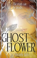 Ghost Flower | Michele Jaffe | 