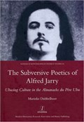 The Subversive Poetics of Alfred Jarry | Marieke Dubbelboer | 