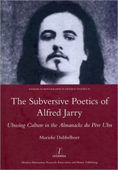 The Subversive Poetics of Alfred Jarry