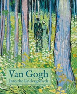 Van Gogh  Into the Undergrowth | Cornelia Homburg | 9781907804847