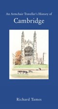 An Armchair Traveller's History of Cambridge | Richard Tames | 