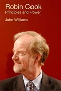 Robin Cook: Principles and Power | John Williams | 