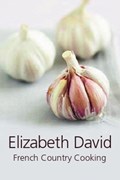 French Country Cooking | Elizabeth David | 