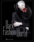 The Dark Fashion World: Creation, Integration and Revival | XUE, Song& Xi (foreword), Jing | 