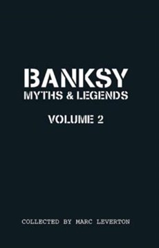 Banksy: Myths & Legends Volume 2