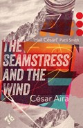 The Seamstress and the Wind | Cesar Aira | 