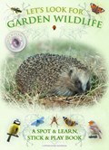 Let's Look for Garden Wildlife | Caz Buckingham ; Andrea Pinnington | 
