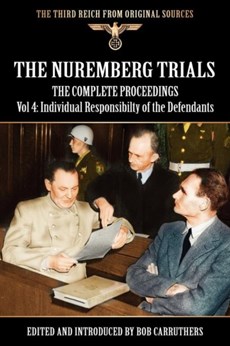 The Nuremberg Trials - The Complete Proceedings Vol 4