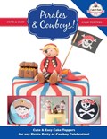 Pirates & Cowboys! Cute & Easy Cake Toppers for any Pirate Party or Cowboy Celebration! | The Cake & Bake Academy | 