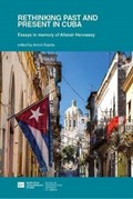 Rethinking Past and Present in Cuba | Antoni Kapcia | 