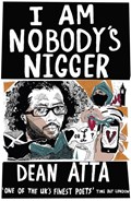 I Am Nobody's Nigger | Dean Atta | 