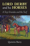 Lord Derby and His Horses | Quintin Barry | 