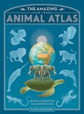 The Amazing Animal Atlas | Dr. Nick Crumpton ; Nick Crumpton | 