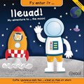 Fy Antur i'r Lleuad!/My Adventure to the Moon! | Nick Ackland | 