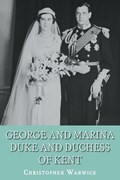 George and Marina: Duke and Duchess of Kent | Christopher Warwick | 