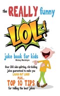 The REALLY Funny LOL! Joke Book For Kids | Mickey MacIntyre | 