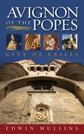 Avignon of the Popes | Edwin Mullins | 
