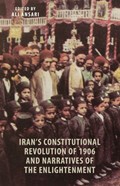 Iran's Constitutional Revolution of 1906 and the Narratives of the Enlightenment | Ali Ansari | 