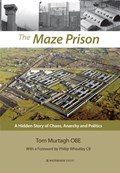 The Maze Prison | Obe Murtagh Tom | 