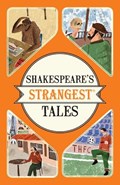 Shakespeare's Strangest Tales | Iain Spragg | 