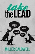 Take the Lead | Miller Caldwell | 