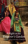 A Night in the Emperor's Garden | Qais Akbar Omar ; Stephen Landrigan | 