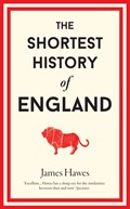 The Shortest History of England | James Hawes | 