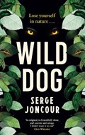 Wild Dog: Sinister and savage psychological thriller | Serge Joncour | 