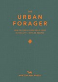 The Urban Forager | Wross Lawrence ; Marco Kessler | 