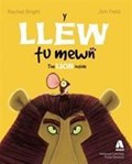 Llew Tu Mewn, Y / Lion Inside, The | Rachel Bright ; Jim Field | 