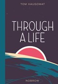 Through a Life | Tom Haugomat | 