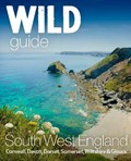 Wild Guide South West | Tania Pascoe ; Daniel Start | 