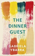 The Dinner Guest | Gabriela Ybarra | 