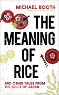 The Meaning of Rice | Michael Booth | 