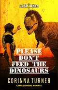 Please Don't Feed the Dinosaurs | Corinna Turner | 