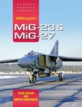 Famous Russian Aircraft: Mikoyan MiG-23 and MiG-27 | Yefim (Author) Gordon | 