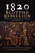 1820: Scottish Rebellion | Gerard Carruthers ; Kevin Thomas Gallagher ; Craig Lamont ; George Smith | 