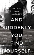 And Suddenly You Find Yourself | Natalie Ann Holborow | 