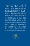 Al-Ghazali on the Manners Relating to Eating | Abu Hamid Al-Ghazali | 