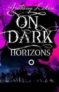 On Dark Horizons | Anthony Laken | 